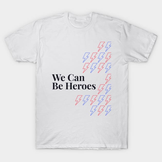 We Can Be Heroes T-Shirt by London Colin